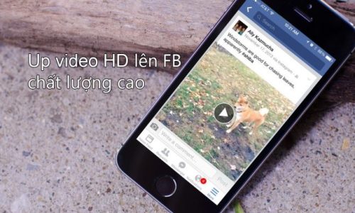 Chia sẻ mẹo đăng video lên Facebook không bị mờ từ điện thoại và máy tính